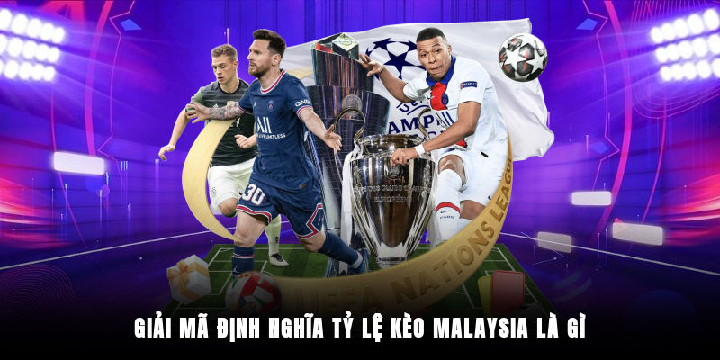 Tỷ lệ kèo Malaysia là gì?