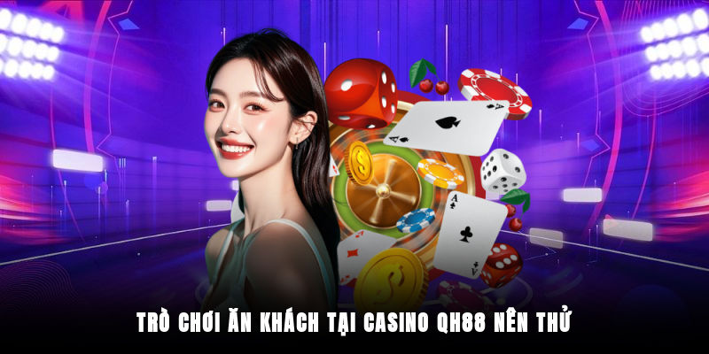 Các trò chơi hot nhất được casino QH88 cung cấp