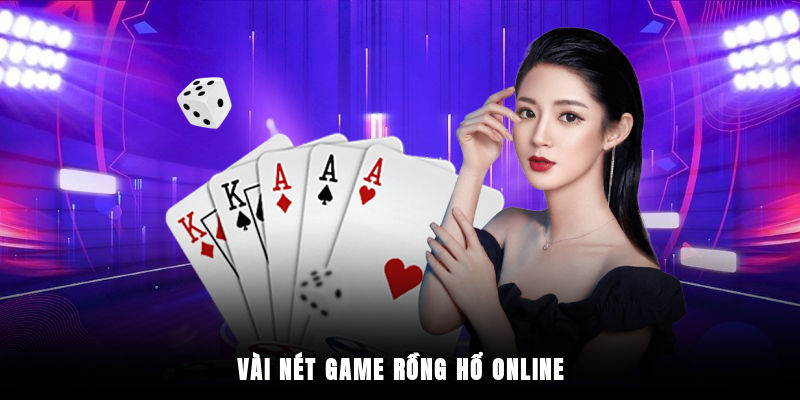 Tổng quan game Rồng Hổ online