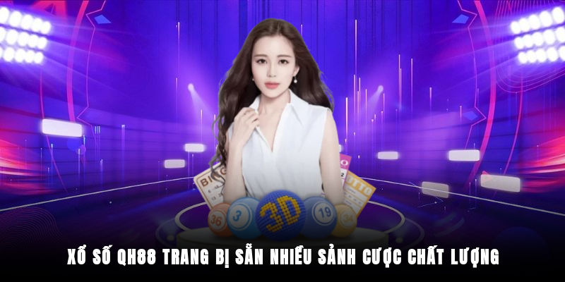 Các sảnh cược chất lượng khi chơi lô đề QH88